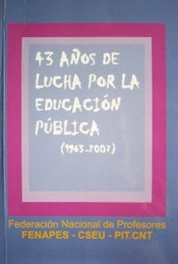 43 años de lucha por la educación pública y los derechos de sus trabajadores