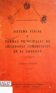 Sistema fiscal y formas principales de sociedades comerciales en el Uruguay