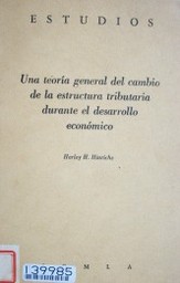 Una teoría general del cambio de la estructura tributaria durante el desarrollo económico