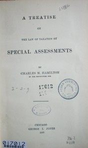 A treatise on the law of taxation by special assessments