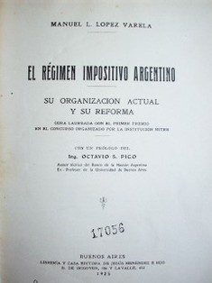 El régimen impositivo argentino : su organización actual y su reforma