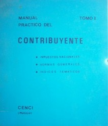 Manual práctico del contribuyente : impuestos nacionales : normas generales : indices temáticos