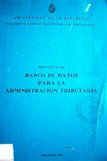 Monografía sobre: proyecto de banco de datos para la administración tributaria : conceptualización teórica