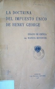 La doctrina del impuesto único de Henry George : ensayo de crítica