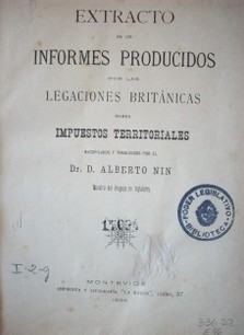 Extracto de los informes producidos por las legislaciones británicas sobre impuestos territoriales