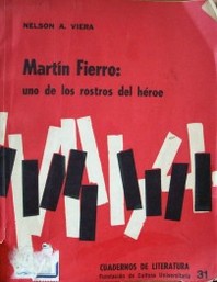 Martín Fierro : uno de los rostros del héroe