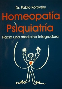 Homeopatía y psiquiatría : hacia una medicina integradora