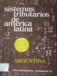 Sistemas tributarios de América Latina : Argentina