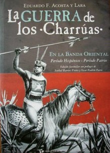 La guerra de los Charrúas en la Banda Oriental