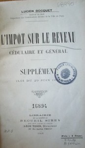 L'impót sur le revenu : cédulaie et général