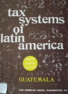 Tax systems of Latin America : Guatemala