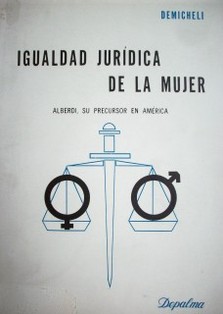 Igualdad jurídica de la mujer : Alberdi, su precursor en América.