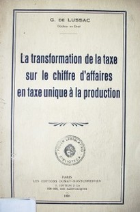 La transformation de la taxe sur le chiffre d'affaires en taxe unique à la production