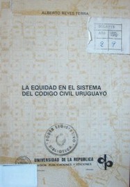 La equidad en el sistema del código civil uruguayo