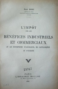 L'impot sur les bénéfices industriels et commerciaux et les entreprises d'assurances, de capitalisation et d'epargne