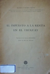 El impuesto a la renta en el Uruguay