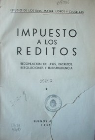 Impuesto a los réditos : recopilación de leyes, decretos, resoluciones y jurisprudencia