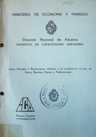 Leyes, decretos y resoluciones relativas a la introducción al país de libros, revistas, diarios y publicaciones