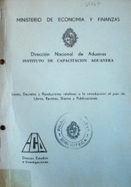 Leyes, decretos y resoluciones relativas a la introducción al país de libros, revistas, diarios y publicaciones