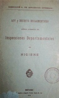 Ley y decreto reglamentario sobre creación de inspecciones departamentales de higiene