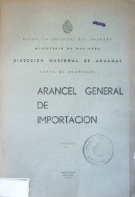 Arancel general de importación : nomenclatura de aranceles