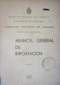 Arancel general de importación :  notas explicativas del arancel de aduanas