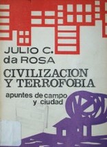 Civilización y terrofobia : apuntes de campo y ciudad