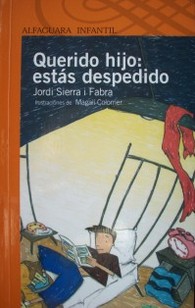 Querido hijo : estás despedido