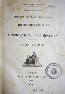 Tarif des douanes de France : observations preliminaires : règles générales