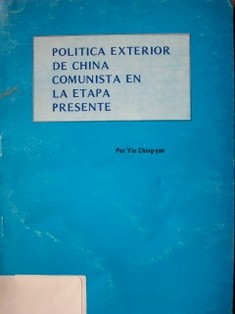 Política exterior de China Comunista en la etapa presente