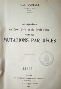 Antagonisme du droit civil et du droit fiscal dans les mutations par décès