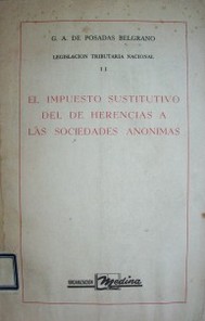 El impuesto sustitutivo del de herencias a las sociedades anónimas