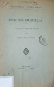 Vinos finos, licorosos, etc. : ley de 25 de octubre de 1928 y su decreto reglamentario