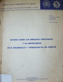 Estudio sobre los derechos portuarios y su importancia en el desarrollo y operación de los puertos