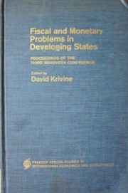 Fiscal and monetary problems in developing states : proceedings of the third rehovoth conference