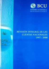 Revisión integral de las Cuentas Nacionales : 1997-2008