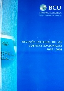 Revisión integral de las Cuentas Nacionales : 1997-2008