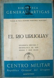 El Río Uruguay : geografía, historia y geopolítica de sus aguas y sus islas