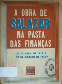 A obra de Salazar na pasta das finanças: 27 de abril de 1928 a 28 de agosto de 1940