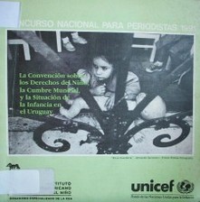 La Convención sobre los Derechos del Niño, la Cumbre Mundial, y la situación de la infancia en el Uruguay