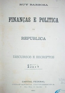 Finanças e politica da republica : discursos e escriptos