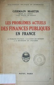 Les problèmes actuels des finances publiques en France : le probème politique : la guerre des monnaies a la recherche de l'équilibre