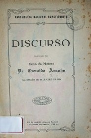 Discurso pronunciado pelo Exmo. Sr. Ministro Dr. Osvaldo Ranha na sessao de 30 de abril de 1934