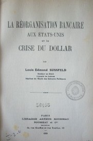 La réorganisation bancaire aux Etats-Unis et la crise du dollar