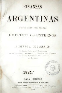 Finanzas argentinas : estudios é ideas sobre nuestros empréstitos externos