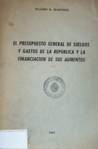 El Presupuesto general de sueldos y gastos de la República y la financiación de sus aumentos