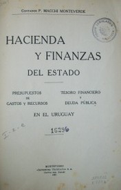 Hacienda y finanzas del Estado : presupuestos de gastos y recursos : tesoro financiero y deuda pública en el Uruguay