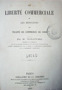 La liberté commerciale et les résultats du traité de commerce de 1860