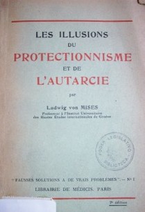 Les Illusions du Protectionnisme et de l'Autarcie