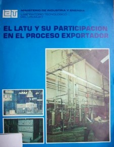 El Latu y su participación en el proceso exportador